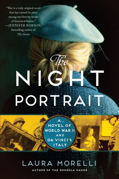 The night portrait [electronic resource] : a novel of World War II and da vinci's italy / Laura Morelli.