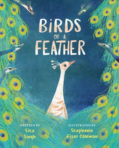 Birds of a feather / Sita Singh ; illustrated by Stephanie Fizer Coleman.