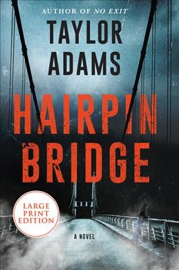 Hairpin bridge : a novel / Taylor Adams.