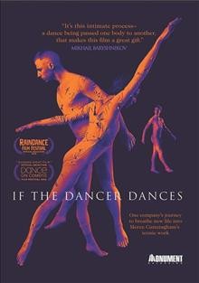 If the dancer dances / Monument Releasing presents ; a Walk In The Rain production ; a film by Lise Friedman and Maia Wechsler ; produced by Lise Friedman, Maia Wechsler ; directed by Maia Wechsler.