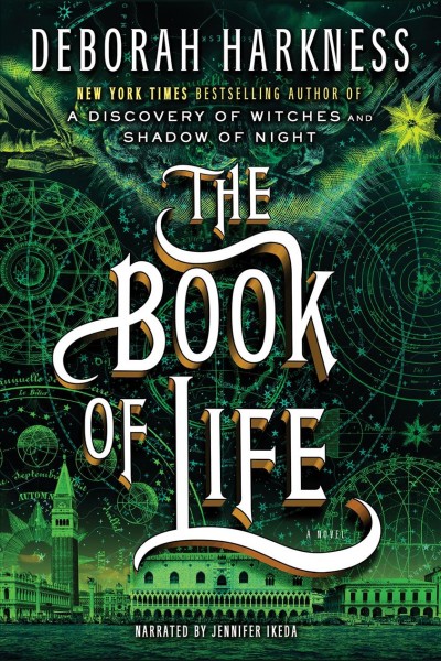 The book of life [electronic resource] : All souls trilogy, book 3. Deborah Harkness.