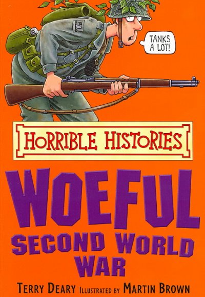 Woeful Second World War / by Terry Deary, illustrated by Martin Brown