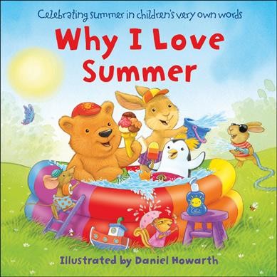 Why I love summer / illustrated by Daniel Howarth.