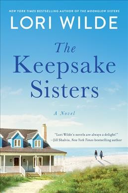 The keepsake sisters : a novel / Lori Wilde.