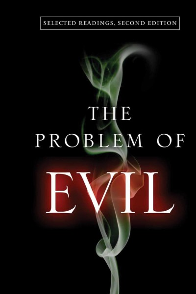The problem of evil : selected readings / edited by Michael L. Peterson.