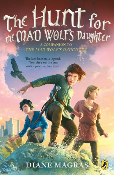 Mad Wolf's Daughter.  Book 2 : The hunt for the Mad Wolf's daughter / Diane Magras.