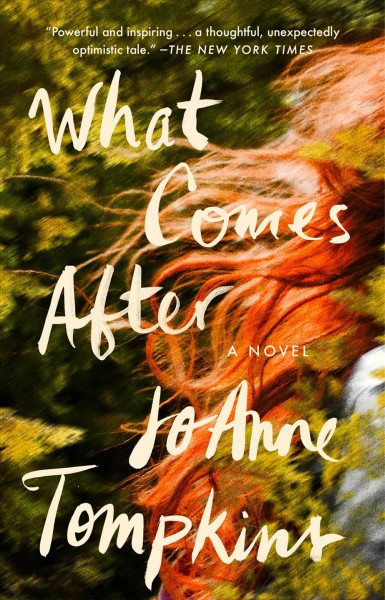 What comes after / JoAnne Tompkins.