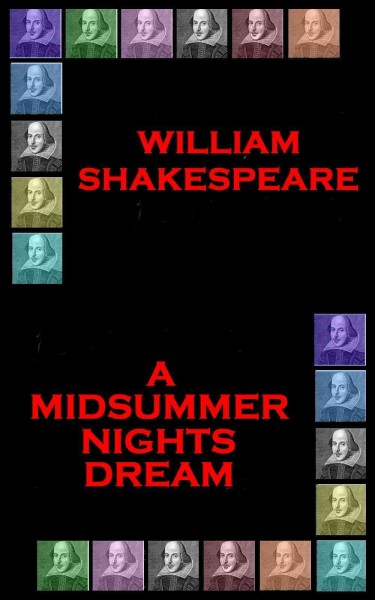 A midsummer night's dream / Wiliam Shakespeare.