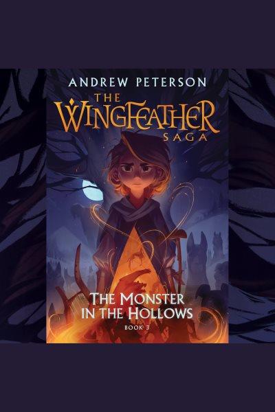 The monster in the Hollows / Andrew Peterson.