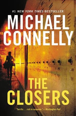 The closers : a novel / by Michael Connelly.