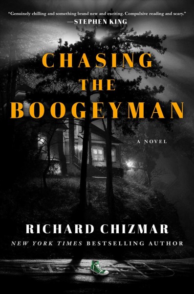 Chasing the boogeyman : a novel / Richard Chizmar.