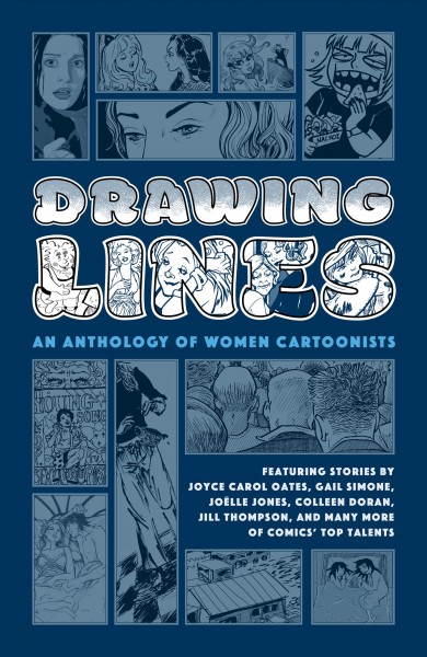 Drawing lines : an anthology of women cartoonists / second edition editor Daniel Chabon.
