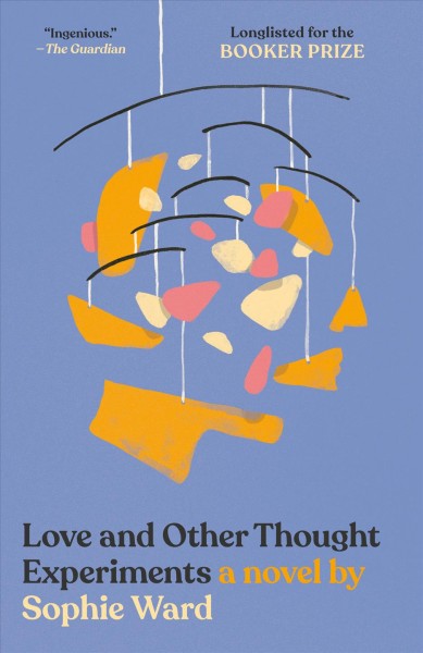 Love and other thought experiences : a novel / by Sophie Ward. 