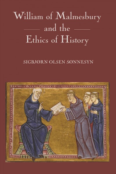William of Malmesbury and the Ethics of History.