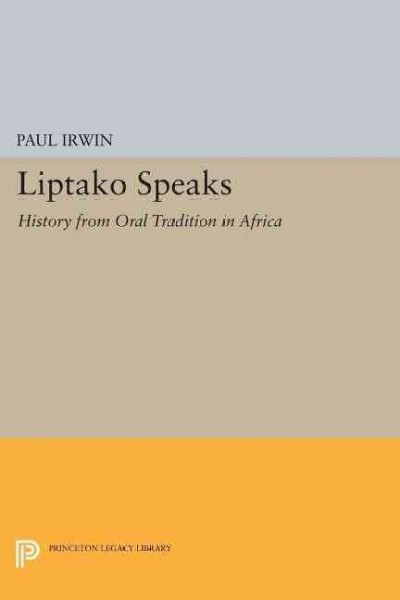 Liptako speaks : history from oral tradition in Africa / Paul Irwin.
