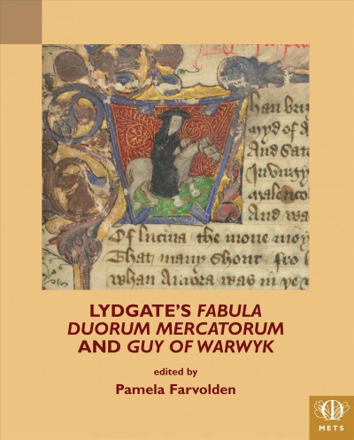Lydgate's Fabula duorum mercatorum and Guy of Warwyk / edited by Pamela Farvolden.