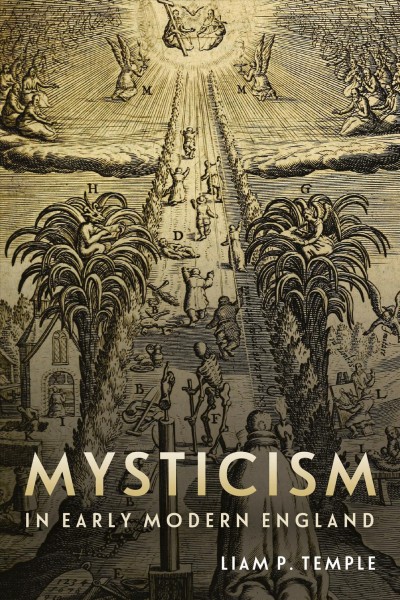 Mysticism in early modern England / Liam Peter Temple.