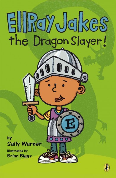 EllRay Jakes the dragon slayer / by Sally Warner ; illustrated by Brian Biggs.