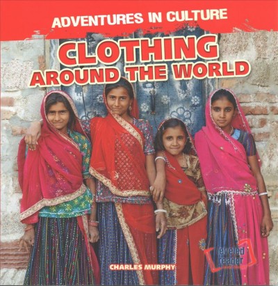 Clothing around the world / By Charles Murphy.