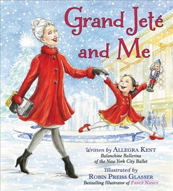 Grand Jeté and me / written by Allegra Kent ; illustrated by Robin Preiss Glasser.
