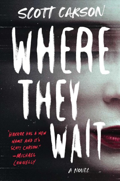 Where they wait:  a novel / Scott Carson.