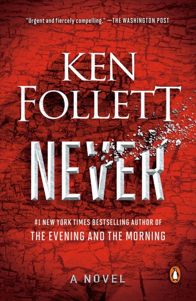 Never [electronic resource] : A novel. Ken Follett.