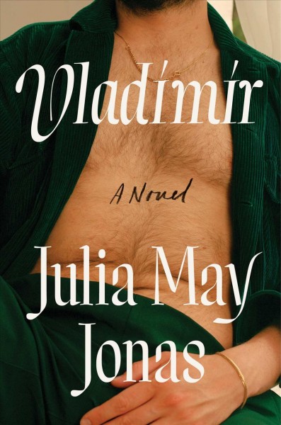 Vladimir : a novel / Julia May Jonas.