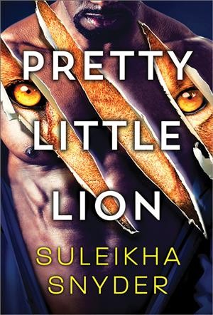 Pretty little lion / Suleikha Snyder.
