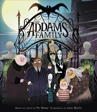 The Addams Family / music and lyrics by Vic Mizzy ; illustrated by Lissy Marlin.