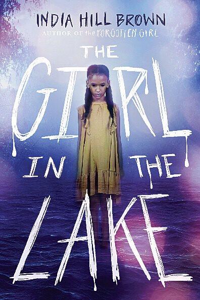 The girl in the lake / India Hill Brown.