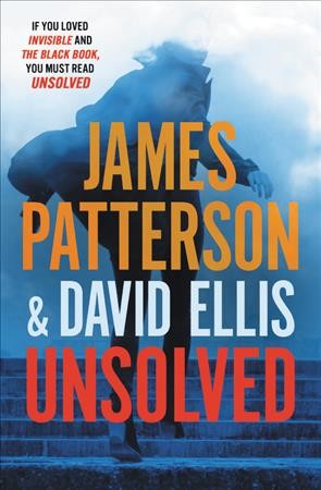 Unsolved / James Patterson and David Ellis.