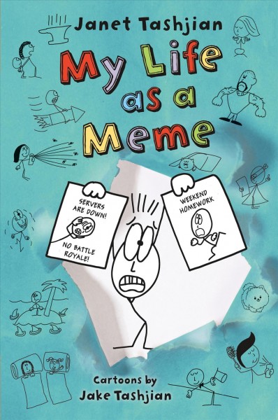My life as a meme / Janet Tashjian ; with cartoons by Jake Tashjian.