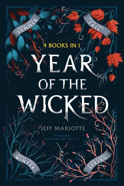 Year of the wicked : summer, fall, winter, spring / Jeff Mariotte.