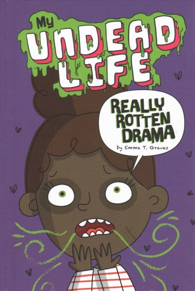 Really rotten drama / by Emma T. Graves ; illustrated by Binny Boo.