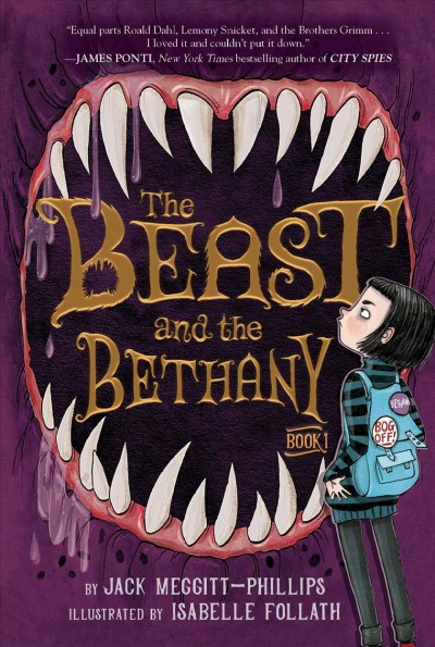 The beast and the Bethany /  by Jack Meggitt - Phillips ; illustrated by Isabelle Follath.