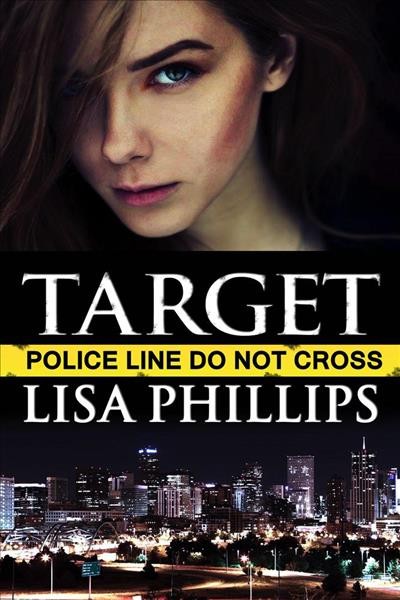Target [electronic resource] : Denver fbi, #1. Lisa Phillips.