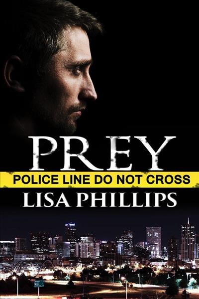 Prey [electronic resource] : Denver fbi, #3. Lisa Phillips.