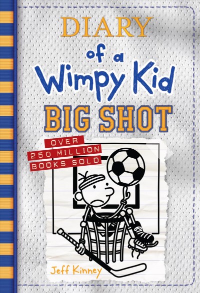 Big shot [electronic resource] : Diary of a wimpy kid series, book 16. Jeff Kinney.