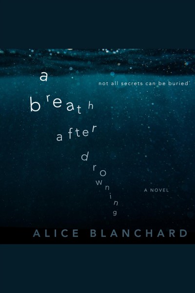 A breath after drowning [electronic resource] / Alice Blanchard.