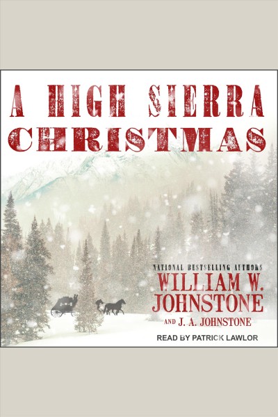 A High Sierra Christmas [electronic resource] / William W. Johnstone, with J.A. Johnstone.