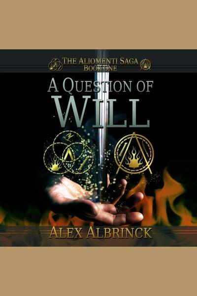 A question of will [electronic resource] / Alex Albrinck.