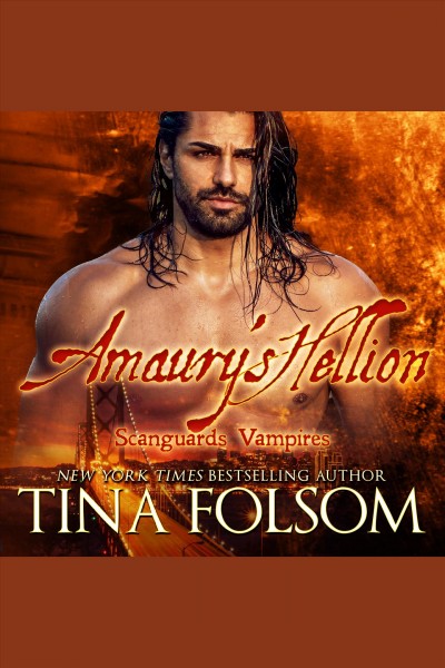 Amaury's hellion [electronic resource] / Tina Folsom.