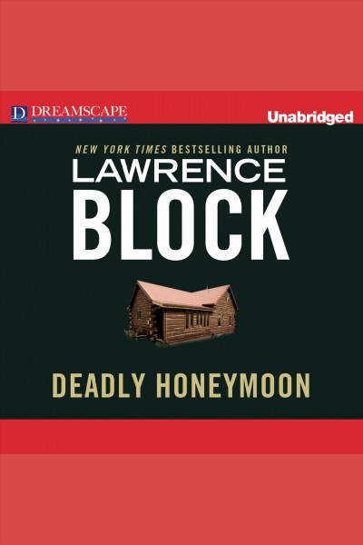 Deadly honeymoon [electronic resource] / Lawrence Block.