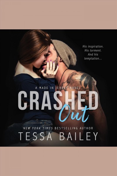 Crashed out [electronic resource] / Tessa Bailey.