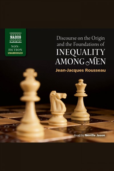 Discourse on the origin and the foundations of inequality among men [electronic resource] / Jean-Jacques Rousseau.