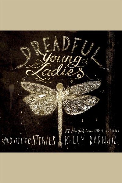 Dreadful young ladies and other stories [electronic resource] / Kelly Barnhill.