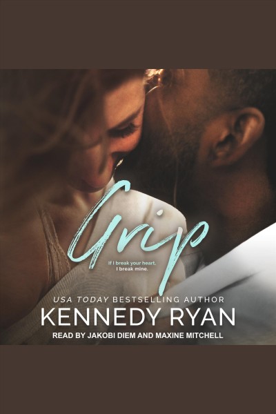 Grip [electronic resource] / Kennedy Ryan.