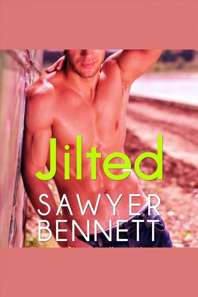 Jilted [electronic resource] / Sawyer Bennett.