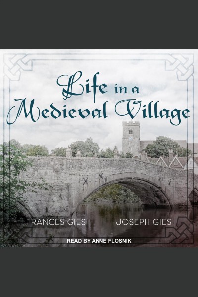 Life in a medieval village [electronic resource] / Frances and Joseph Gies.