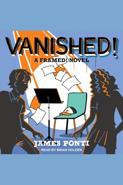 Vanished! [electronic resource] / James Ponti.